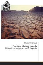 Poetique Metisse dans la Litterature Maghrebine Polyglotte af Khaled Elmahjoub