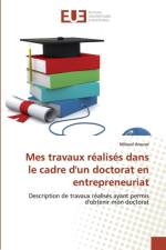 Mes travaux realises dans le cadre d'un doctorat en entrepreneuriat af Miloud Aroussi