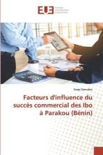 Facteurs d'influence du succes commercial des Ibo a Parakou (Benin) af Serge Daoudou