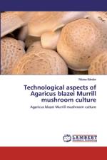 Technological aspects of Agaricus blazei Murrill mushroom culture af Rozsa Sandor