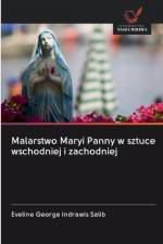Malarstwo Maryi Panny w sztuce wschodniej i zachodniej af Eveline George Indrawis Salib