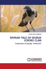 Myriad Tale of Ikuruk (Crow) Clan af Elias Odula Barasa