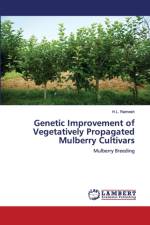 Genetic Improvement of Vegetatively Propagated Mulberry Cultivars af H L Ramesh