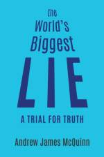 World's Biggest Lie af Andrew James McQuinn