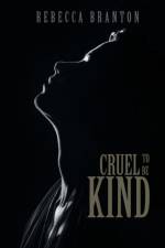 Cruel to Be Kind af Rebecca Branton