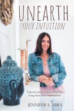 Unearth Your Intuition af Jennifer S Abra