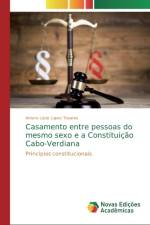 Casamento entre pessoas do mesmo sexo e a Constituicao Cabo-Verdiana af Antero Lúcio Lopes Tavares