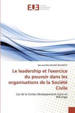 leadership et l'exercice du pouvoir dans les organisations de la Societe Civile af Bernard Malungane Bolobote