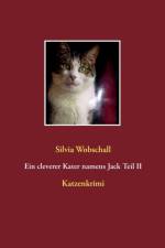 cleverer Kater namens Jack Teil II af Silvia Wobschall