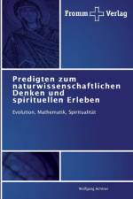 Predigten zum naturwissenschaftlichen Denken und spirituellen Erleben af Wolfgang Achtner