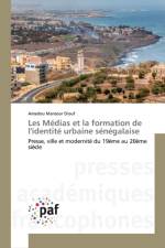 Les Medias et la formation de l'identite urbaine senegalaise af Amadou Mansour Diouf