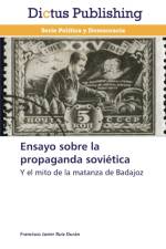 Ensayo sobre la propaganda sovietica af Francisco Javier Ruiz Durán