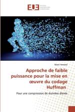 Approche de faible puissance pour la mise en oeuvre du codage Huffman af Maan Hameed