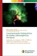 Caracterização histoquímica de lesoes odontogenicas benignas af Juliana Campos Pinheiro