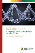 o Emprego das Celulas-tronco na Endodontia af Juliana Campos Pinheiro