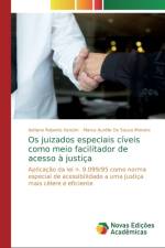 Os juizados especiais civeis como meio facilitador de acesso a justica af Adriano Roberto Vancim