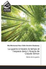 guerre a travers le temps et l'espace dans L'Acacia de Claude Simon af Mai Mohamed Nour Eldin Ibrahim Elsabawy
