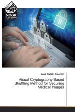 Visual Cryptography Based Shuffling Method for Securing Medical Images af Alaa Aldein Ibrahim