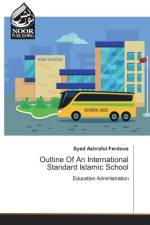 Outline Of An International Standard Islamic School af Syed Ashraful Ferdous