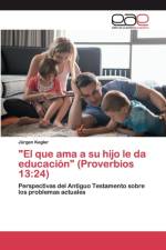que ama a su hijo le da educacion (Proverbios 13 af Jürgen Kegler