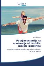 Uticaj imunizacije na obolevanje od morbila, rubeole i parotitisa af Aca Cvetkovic