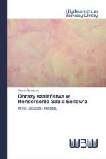 Obrazy szaleństwa w Hendersonie Saula Bellow'a af Ramzi Marrouchi