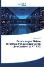 Perancangan Sistem Informasi Pengelolaan Green Line Canteen di PT. XYZ af Johanes Sirait