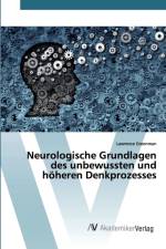 Neurologische Grundlagen des unbewussten und hoeheren Denkprozesses af Lawrence Greenman