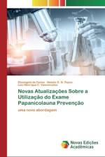 Novas Atualizacoes Sobre a Utilizacao do Exame Papanicolauna Prevencao af Elisangela Da Farias