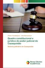 Quadro constitucional e juridico do poder judicial do Cazaquistao af Zhanar Yesembayeva