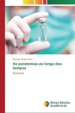 As pandemias ao longo dos tempos af Benigno Nunez Novo
