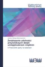 Zwiększanie zdolności przywodczych dzięki umiejętnościom miękkim af Jeskinus Ziwenge Mukonoweshuro