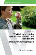 Wirkfaktoren in der stationaren Kinder- und Jugendhilfe af Michael Laaber