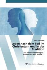 Leben nach dem Tod im Christentum und in der Tradition af Mercy Chukwuedo