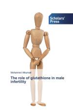 role of glutathione in male infertility af Mohanned Alkumait
