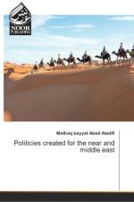 Politicies created for the near and middle east af Methaq Bayyat Abed Aladifi