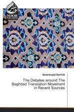 Debates around The Baghdad Translation Movement in Recent Sources af Abdelmajid Belrhiti