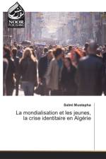mondialisation et les jeunes, la crise identitaire en Algerie af Salmi Mustapha