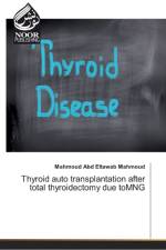 Thyroid auto transplantation after total thyroidectomy due toMNG af Mahmoud Abd Eltawab Mahmoud