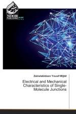 Electrical and Mechanical Characteristics of Single-Molecule Junctions af Zainelabideen Yousif Mijbil