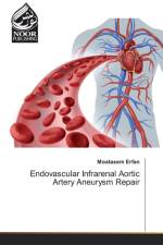 Endovascular Infrarenal Aortic Artery Aneurysm Repair af Moatasem Erfan