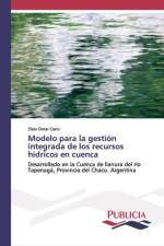 Modelo para la gestion integrada de los recursos hidricos en cuenca af Elvio Omar Cano