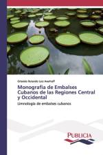 Monografia de Embalses Cubanos de las Regiones Central y Occidental af Orlando Rolando Laiz Averhoff