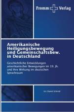 Amerikanische Heiligungsbewegung und Gemeinschaftsbew. in Deutschland af Urs Daniel Schmid