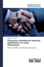 Przyczyny niedoborow towarow gieldowych na rynku towarowym af Gadissa A Bedada