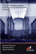 Attivita di marketing globale Esposizione e comportamento di consumo af Maryam Akhoundi