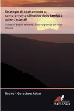 Strategie di adattamento al cambiamento climatico delle famiglie agro-pastorali af Redwan Getachew Asfaw