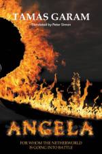 Angela: For whom the netherworld is going into battle af Tamas Garam
