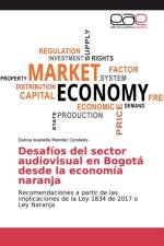 Desafios del sector audiovisual en Bogota desde la economia naranja af Danna Issabella Mendez Cendales