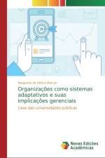 Organizacoes como sistemas adaptativos e suas implicacoes gerenciais af Margarete de Fátima Marcon